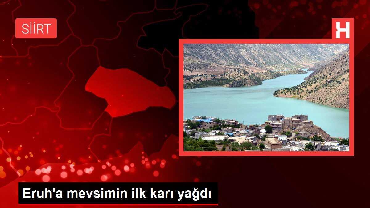 Eruh'a mevsimin ilk karı yağdı