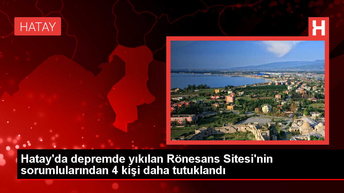 Rönesans Sitesi'nin 4 Sorumlusu Tutuklandı