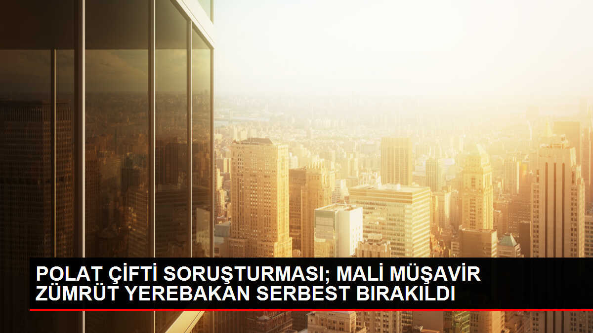 Polat Çifti Soruşturması Kapsamında Yakalanan Zümrüt Yerebakan Serbest Bırakıldı