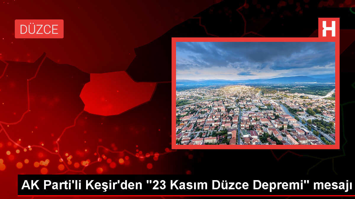 AK Parti Genel Merkez Kadın Kolları Başkanı Ayşe Keşir'den Gölyaka Depremi Mesajı