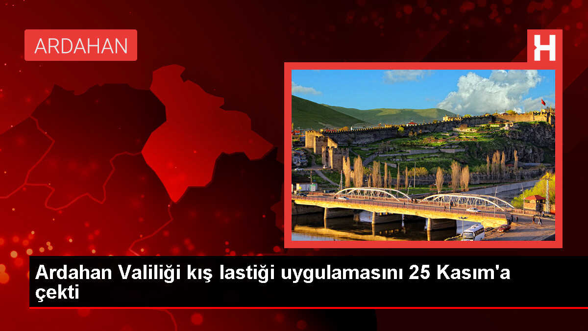 Ardahan'da Ticari Araçlar İçin Kış Lastiği Kullanım Zorunluluğu Başlıyor