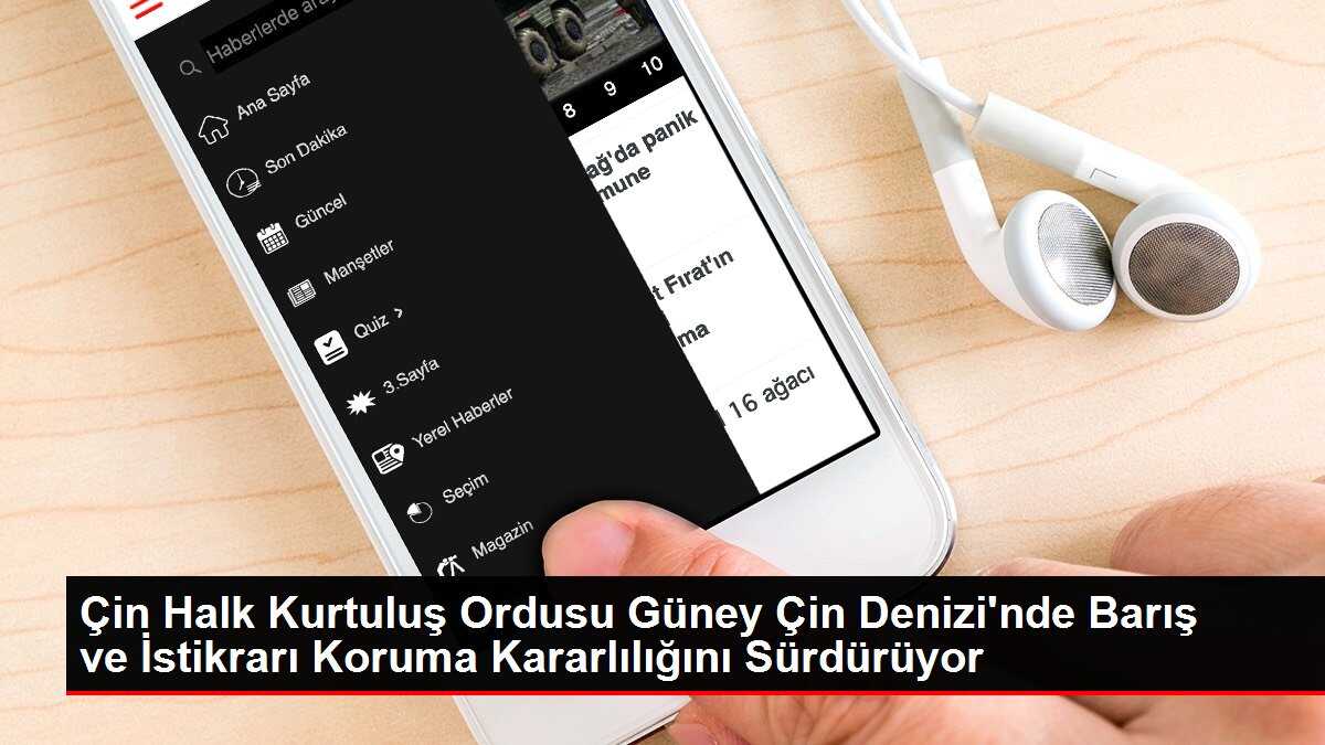 Çin Halk Kurtuluş Ordusu Güney Çin Denizi'nde Barış ve İstikrarı Koruma Kararlılığını Sürdürüyor