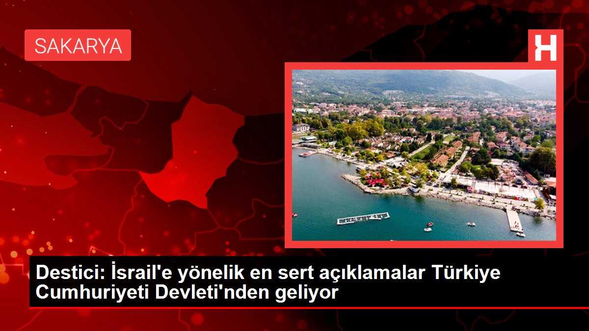 Destici: İsrail'e yönelik en sert açıklamalar Türkiye Cumhuriyeti Devleti'nden geliyor
