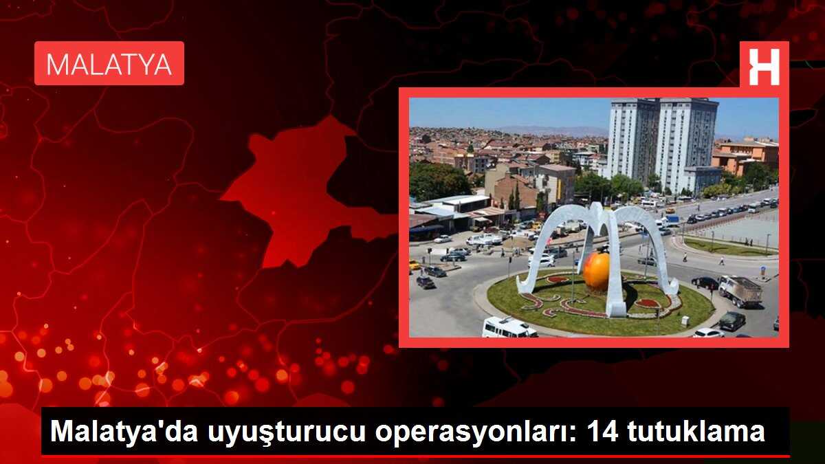 Malatya'da uyuşturucu operasyonları: 14 tutuklama