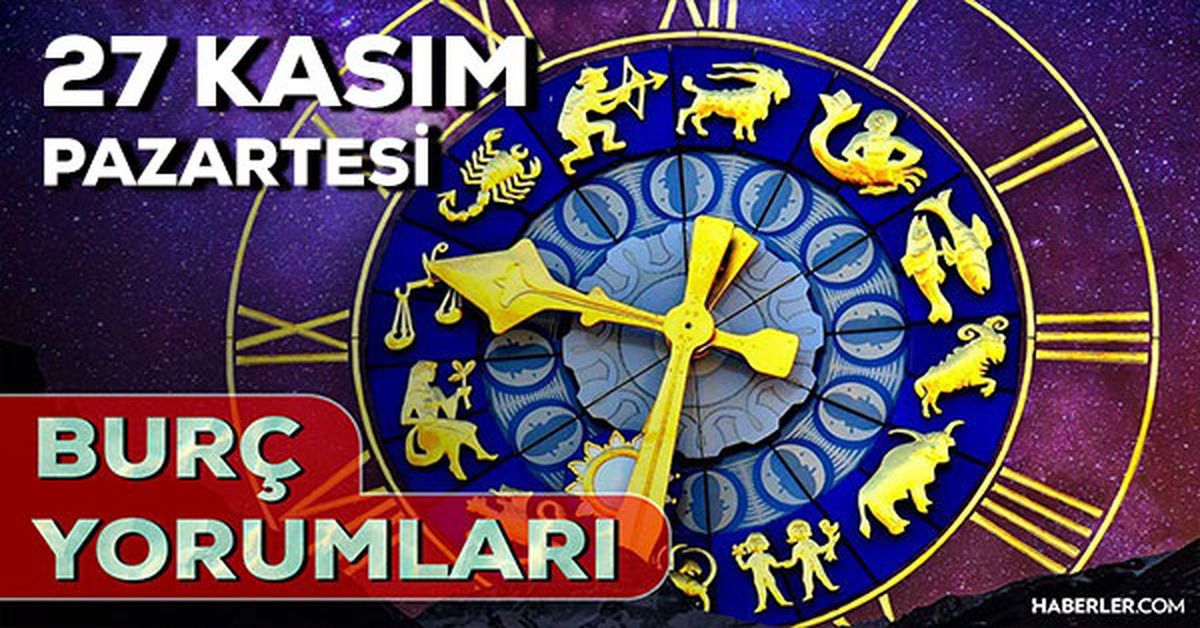27 Kasım 2023 Günlük Burç Yorumları: 27 Kasım Pazartesi burç yorumları! AŞK, EVLİLİK, SAĞLIK, KARİYER burç yorumları! Yarın burçları neler bekliyor?