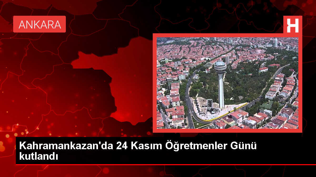 Kahramankazan'da 24 Kasım Öğretmenler Günü kutlandı