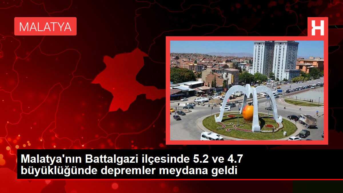 Malatya'nın Battalgazi ilçesinde 5.2 ve 4.7 büyüklüğünde depremler meydana geldi