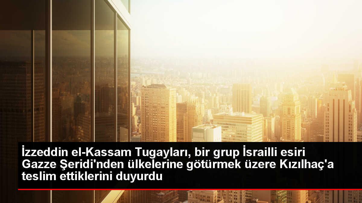 İzzeddin El-Kassam Tugayları, Bir Grup İsrailli Esiri Gazze Şeridi'nden ...