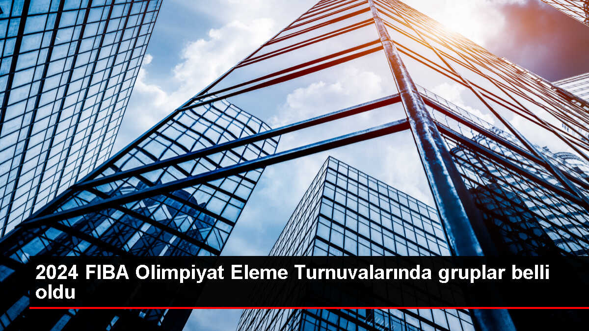 2024 FIBA Olimpiyat Eleme Turnuvalarında gruplar belli oldu