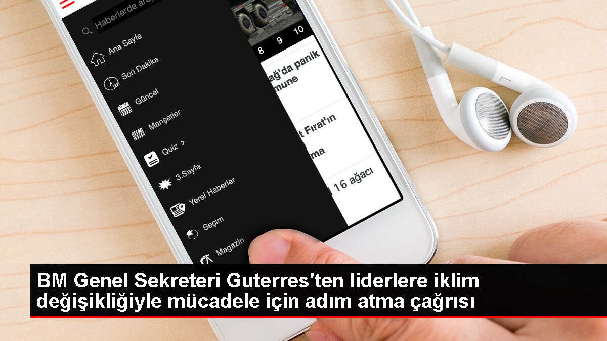 BM Genel Sekreteri Antonio Guterres, liderlere iklim değişikliğiyle mücadele çağrısı yaptı