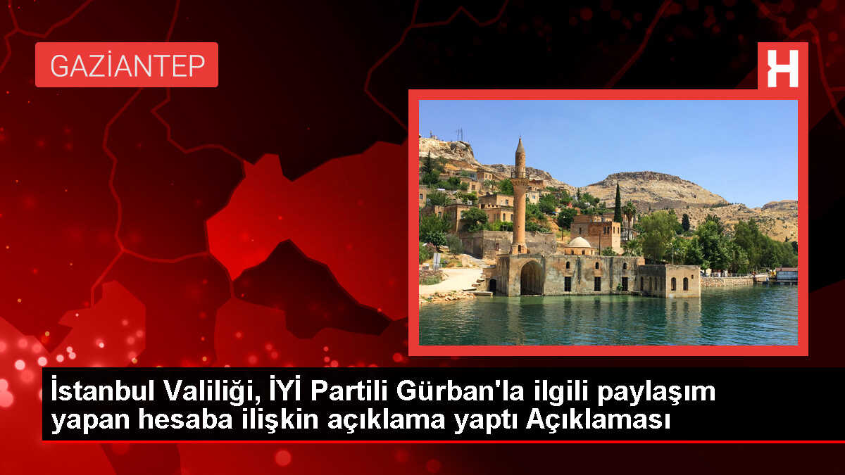 İstanbul Valiliği, İYİ Parti Milletvekili hakkındaki tehdit iddialarını yalanladı