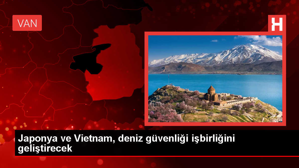 Japonya ve Vietnam Deniz Güvenliği İşbirliği Konusunda Mutabakata Vardı