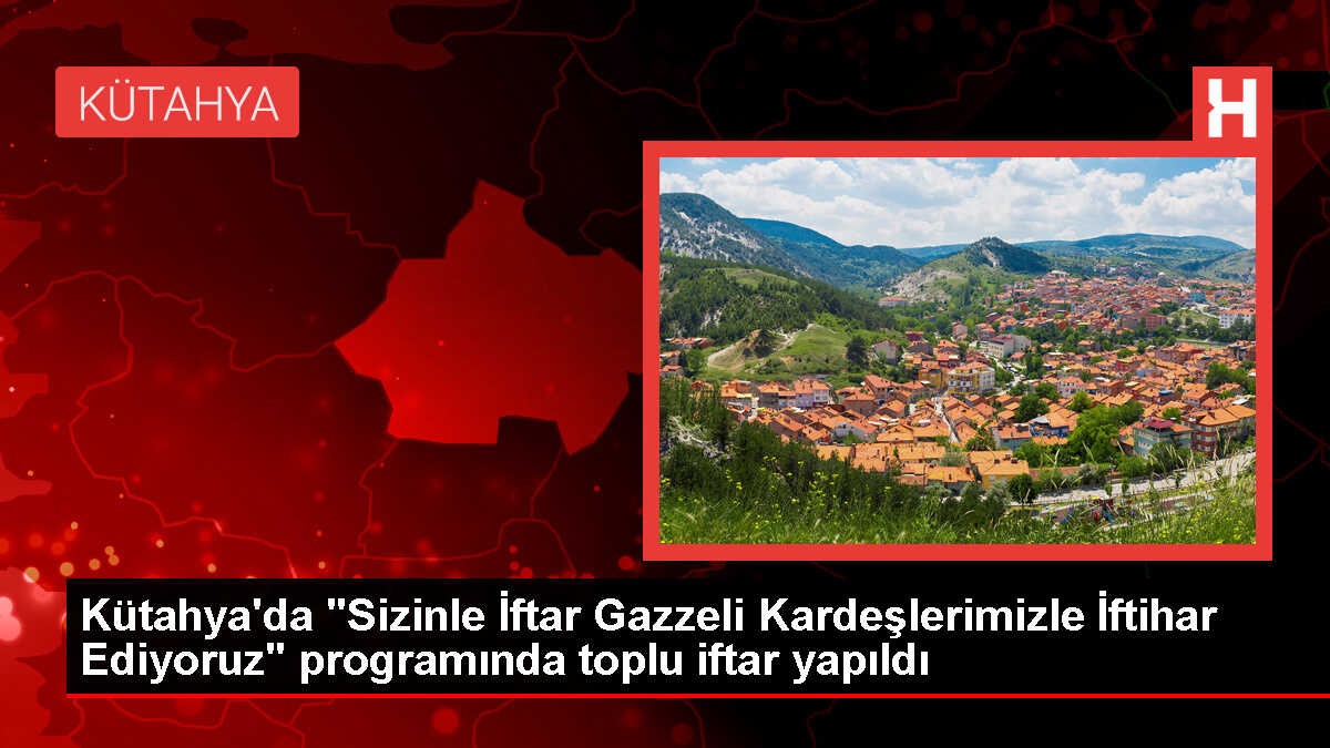 Kütahya'da Filistinlilere Destek İftarı Düzenlendi