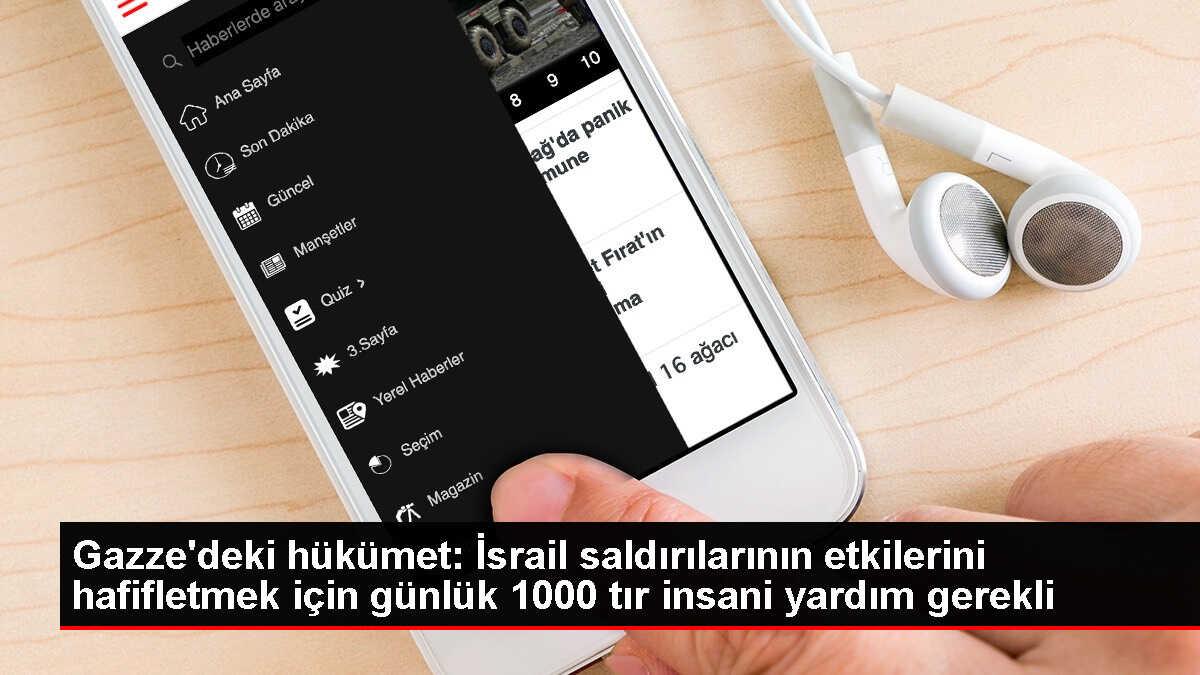 Gazze'deki hükümet, günlük 1000 tır insani yardımın ulaşması gerektiğini belirtti