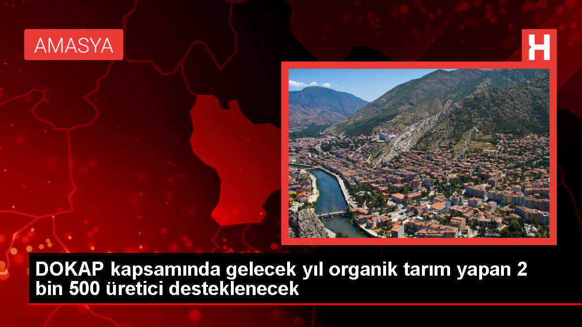 DOKAP, gelecek yıl organik tarım faaliyetlerine destek sağlayacak