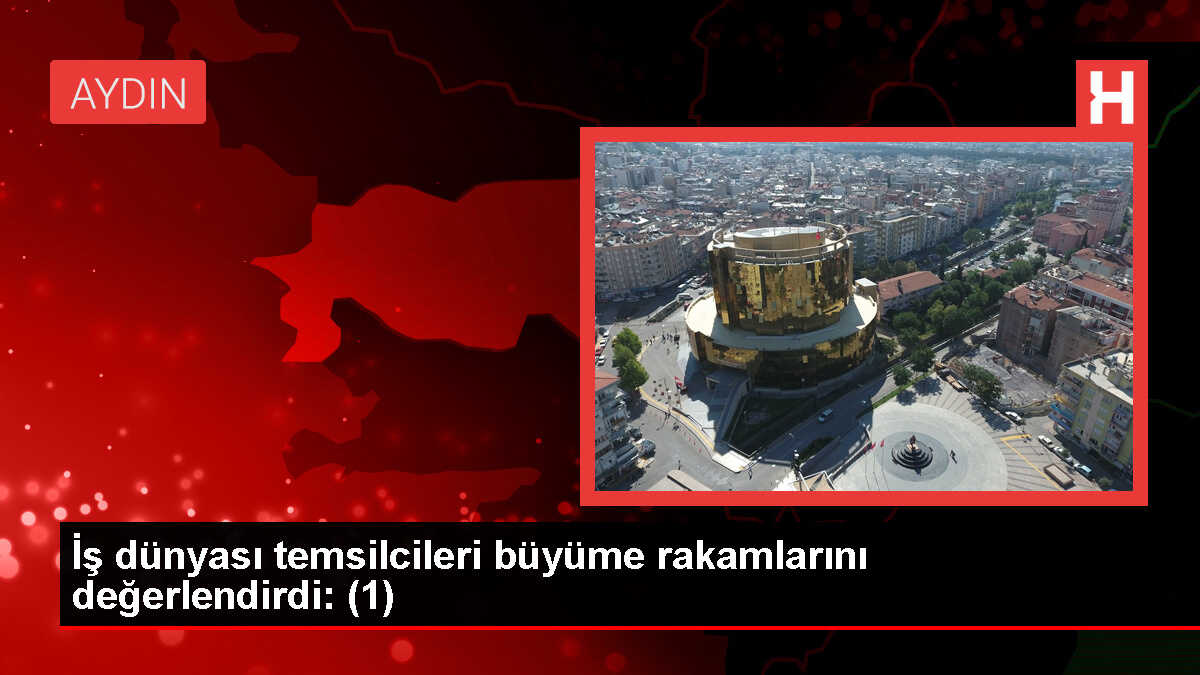 İş dünyası temsilcileri büyüme rakamlarını değerlendirdi: (1)