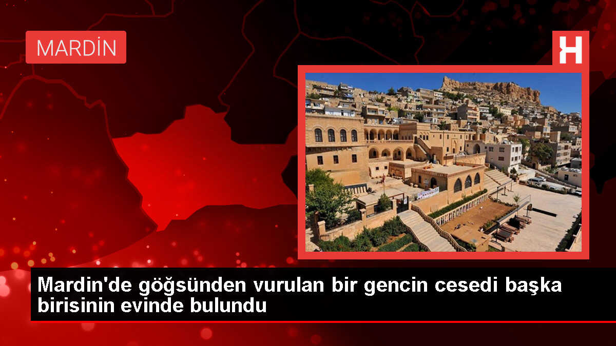 Mardin'de genç bir adam başka bir evde ölü bulundu