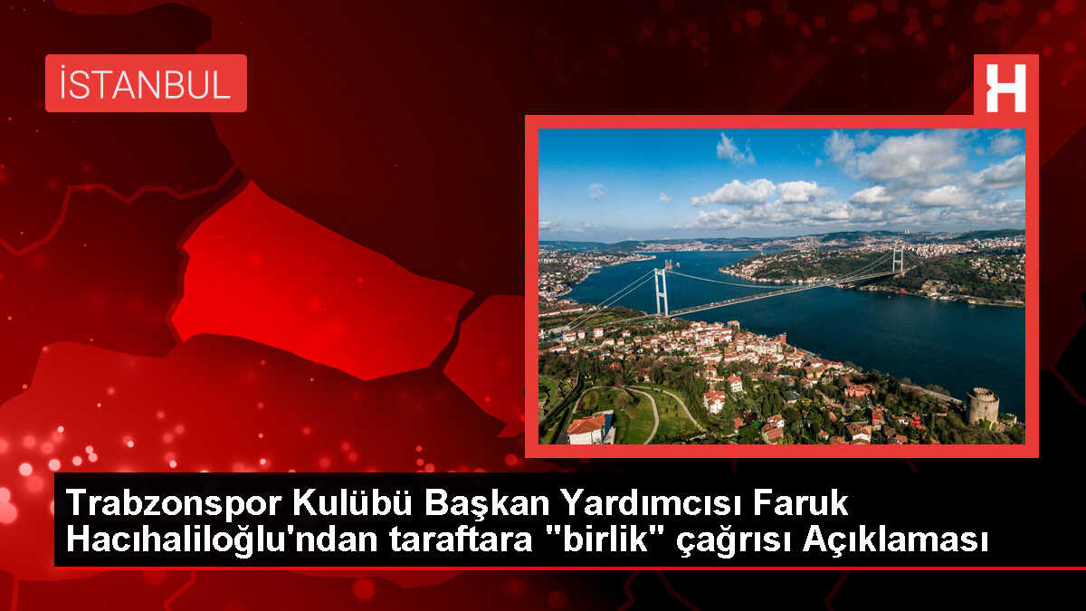 Trabzonspor Başkan Yardımcısı: Başarı Bir ve Birlikte Olmaktan Geçer