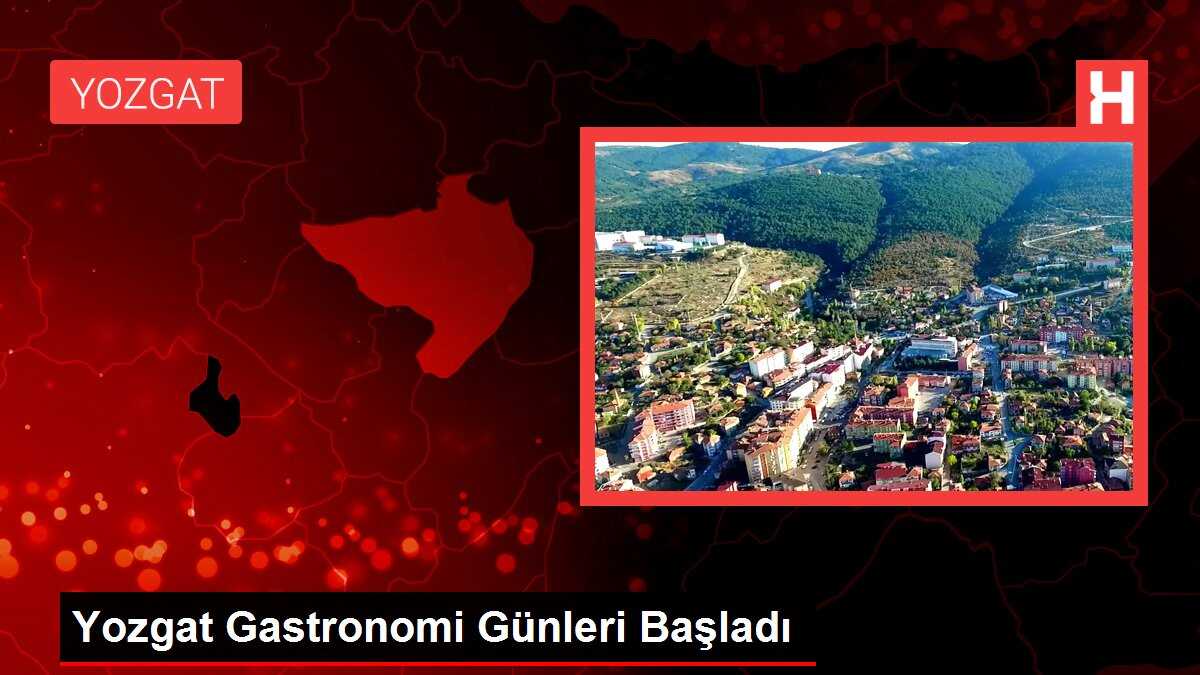 Yozgat Gastronomi Günleri Başladı