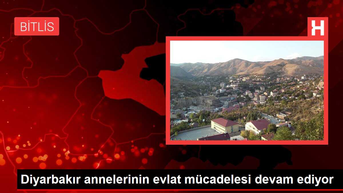 Diyarbakır annelerinin evlat mücadelesi devam ediyor