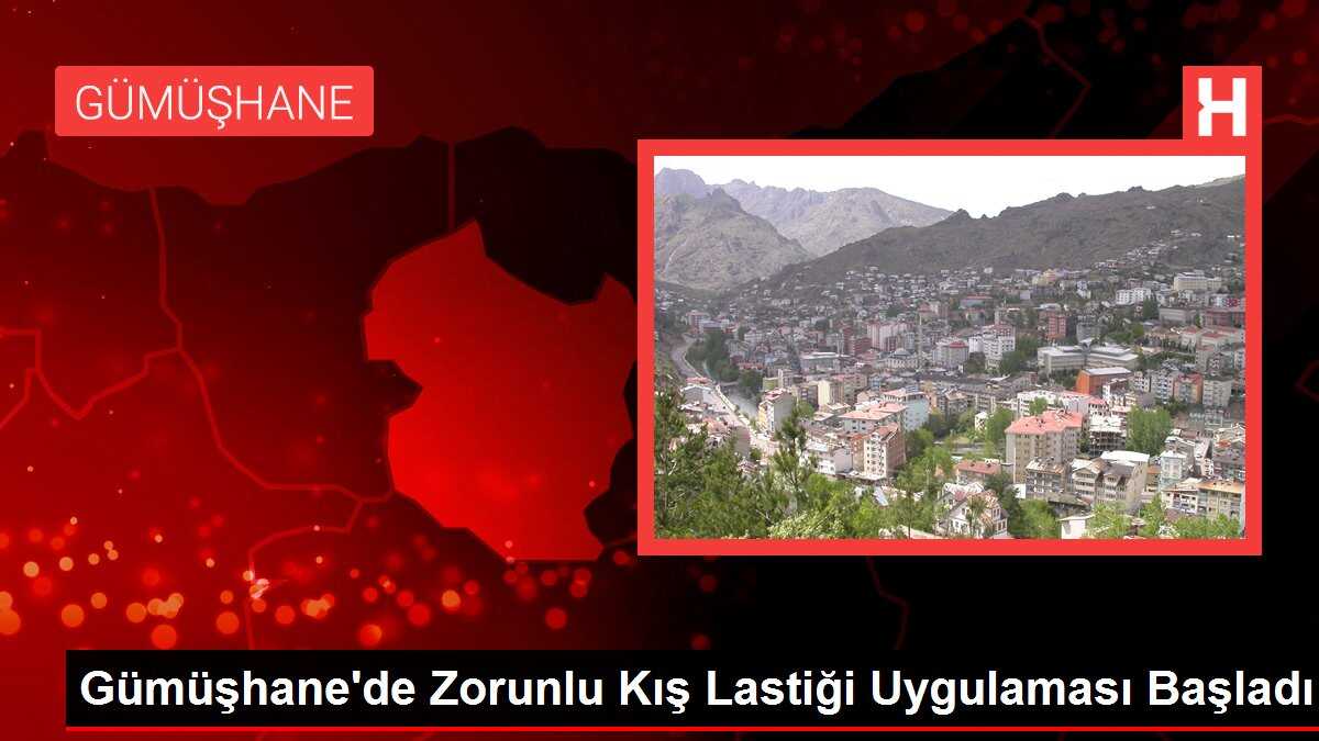 Gümüşhane'de Zorunlu Kış Lastiği Uygulaması Başladı
