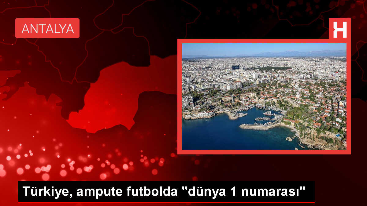 Türkiye Ampute Futbol Milli Takımı Dünya Kupası'nı Kazandı