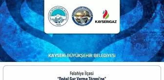 Felahiye ve Özvatan İlçeleri Doğal Gaze Kavuşuyor