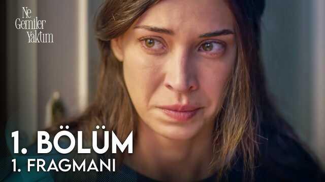 Ne Gemiler Yaktım YENİ BÖLÜM (2. BÖLÜM) ne zaman, fragman yayınlandı mı? Ne Gemiler Yaktım yeni bölüm ne zaman başlıyor, bu akşam var mı?