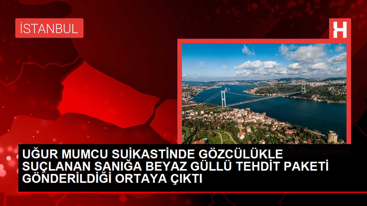 Uğur Mumcu suikastinde gözcülükle suçlanan sanığa beyaz güllü tehdit paketi gönderildiği ortaya çıktı