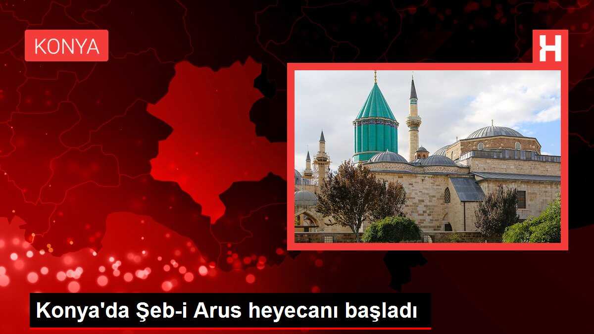 Konya'da Şeb-i Arus heyecanı başladı