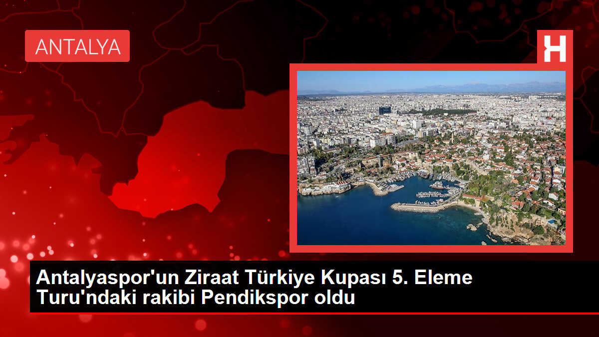 Antalyaspor'un Ziraat Türkiye Kupası 5. Eleme Turu'ndaki rakibi Pendikspor oldu