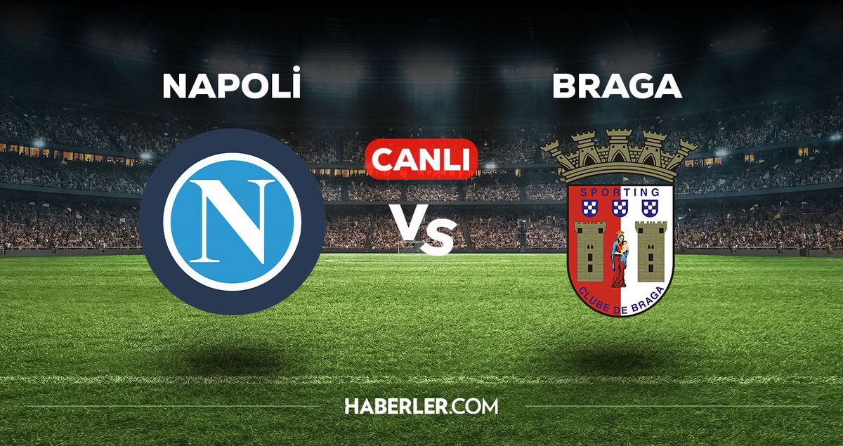 Napoli - Braga maçı CANLI izle! Napoli - Braga maçı canlı yayın izle! Nereden, nasıl izlenir?