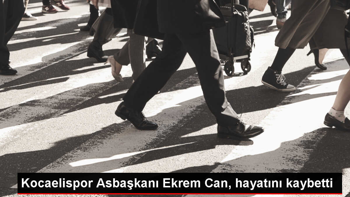 Kocaelispor Asbaşkanı Ekrem Can Hayatını Kaybetti