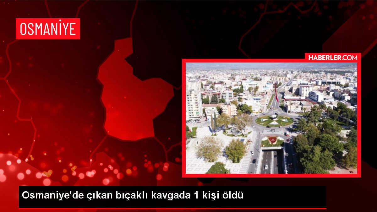 Osmaniye'de Bıçaklı Kavga: 1 ölü, 1 Ağır Yaralı - Haberler