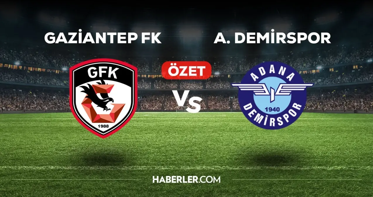 Gaziantep FK - Adana Demirspor Maç özeti! (VİDEO) Gaziantep FK - Adana ...