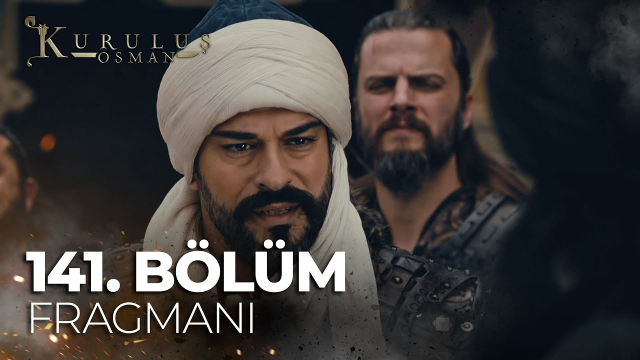 Kuruluş Osman YENİ BÖLÜM (141. BÖLÜM) ne zaman, fragman yayınlandı mı? Kuruluş Osman yeni bölüm ne zaman başlıyor, bu akşam var mı?