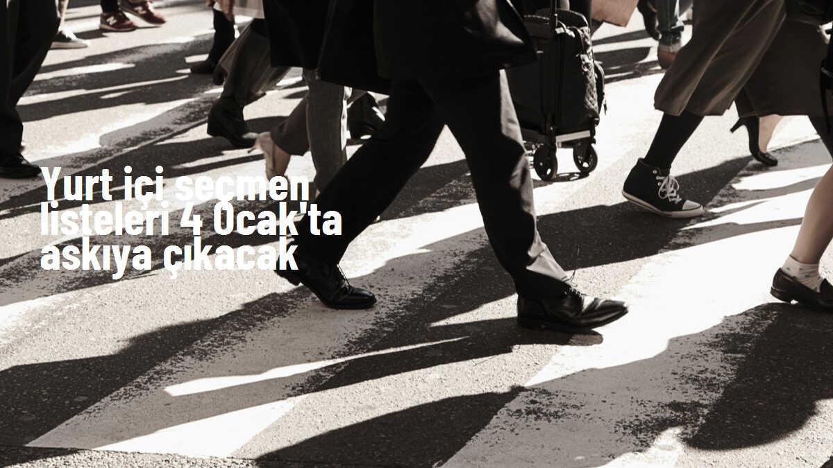 Yurt içi seçmen listeleri 4 Ocak'ta askıya çıkacak