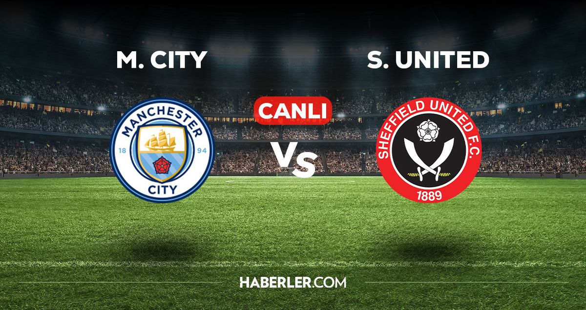 Manchester City Sheffield United maçı CANLI izle! Manchester City Sheffield United maçı canlı yayın izle! Nereden, nasıl izlenir?