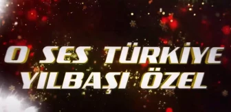 O Ses Türkiye Yılbaşı ne zaman? O Ses Türkiye Yılbaşı bölümü saat kaçta başlıyor?