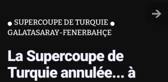 Turkcell Süper Kupa maçı ertelendi, Avrupa basınında geniş yankı buldu