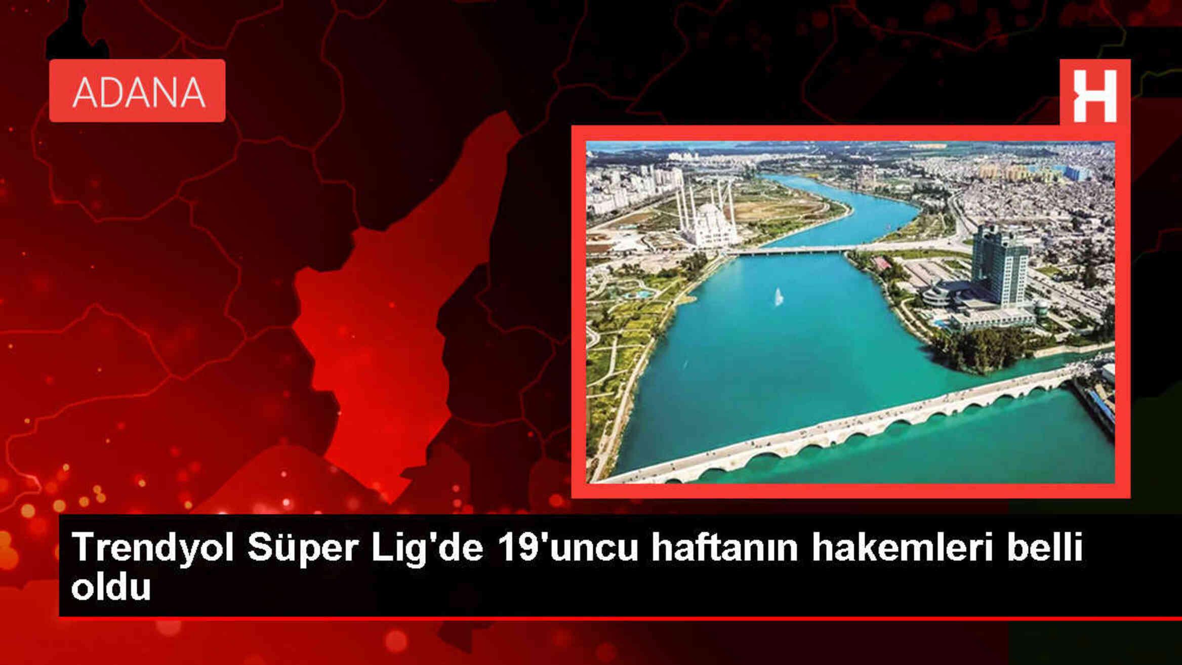 Süper Lig'in 19. haftasında düdük çalacak hakemler açıklandı