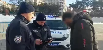 Yabancı şahıslar polis radarında