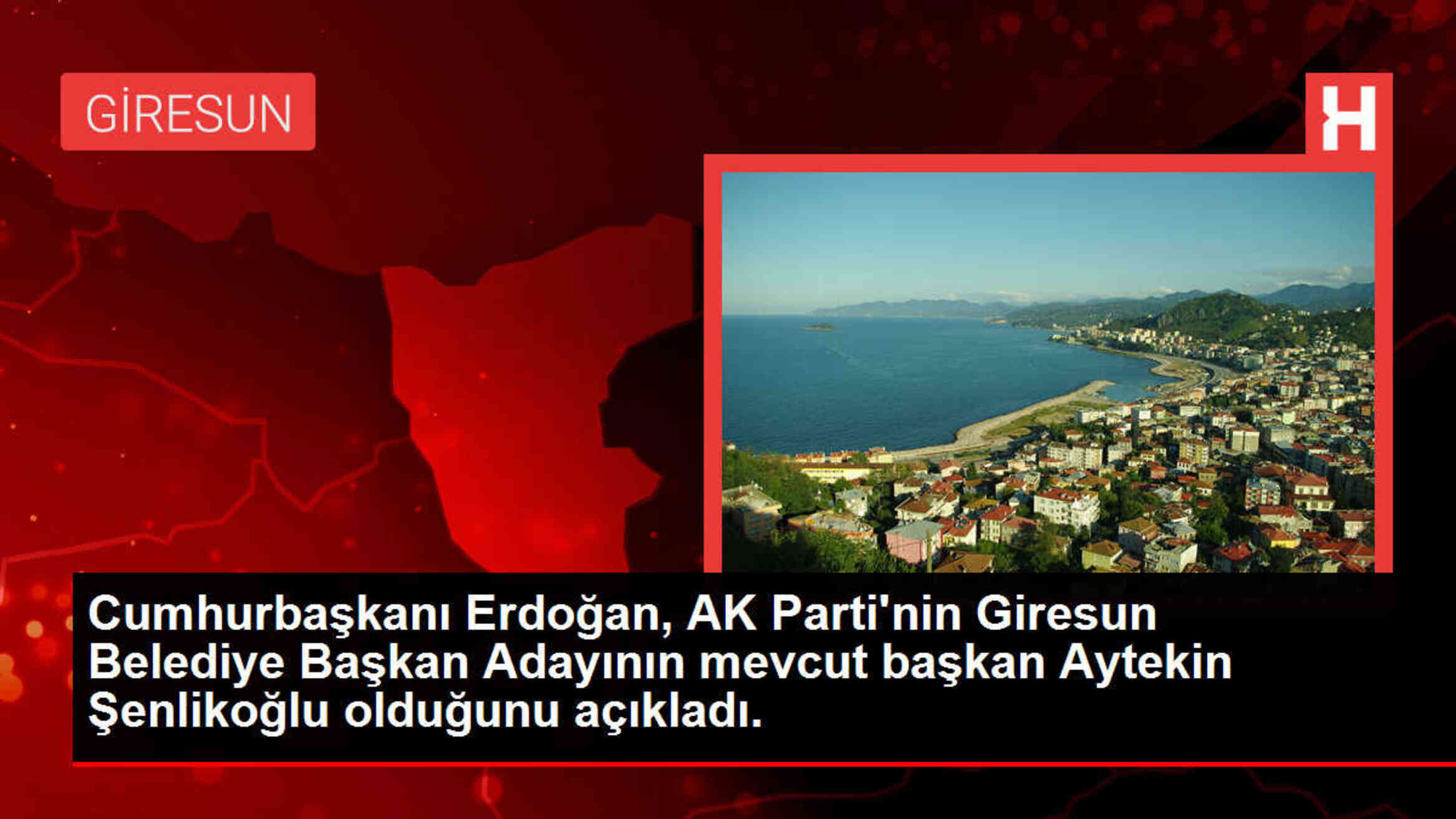 Cumhurbaşkanı Erdoğan, AK Parti'nin Giresun Belediye Başkan Adayını Açıkladı