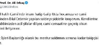 Diyanet İşleri Başkanı Ali Erbaş, Fatih Camii'ndeki bıçaklı saldırıyı kınadı