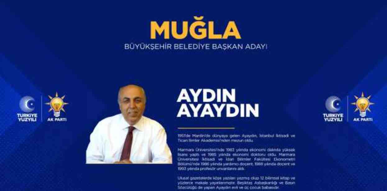 Aydın Ayaydın kimdir, nereli? AK Parti Muğla adayı Aydın Ayaydın biyografisi! Aydın Ayaydın ne mezunu?