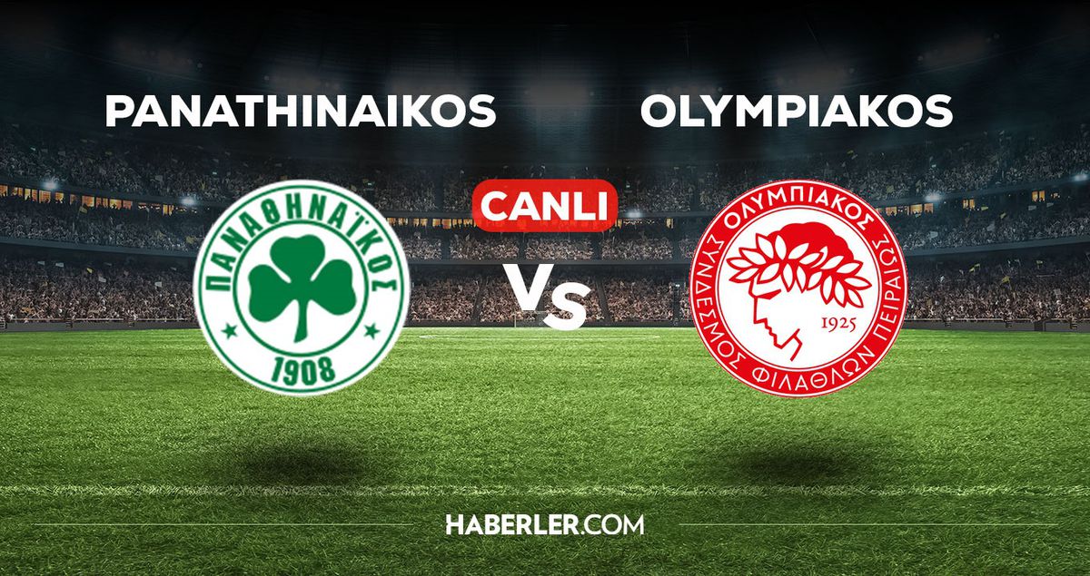 Panathinaikos - Olympiakos maçı CANLI izle! Panathinaikos - Olympiakos maçı canlı yayın izle! Nereden, nasıl izlenir?