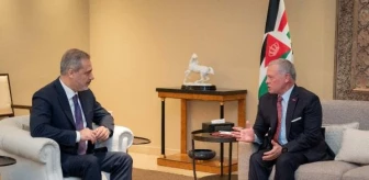 Dışişleri Bakanı Hakan Fidan, Ürdün Kralı Abdullah ile Görüştü