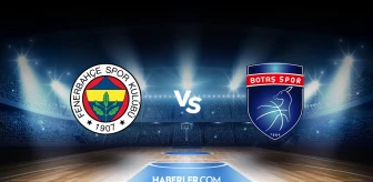 Fenerbahçe Alagöz - Botaş Basket CANLI İZLE! Fenerbahçe Alagöz - Botaş Basket maçı hangi kanalda, saat kaçta?