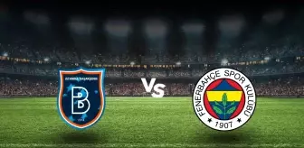 Başakşehir Fenerbahçe maçı ne zaman, saat kaçta? Başakşehir Fenerbahçe maçı hangi kanalda?