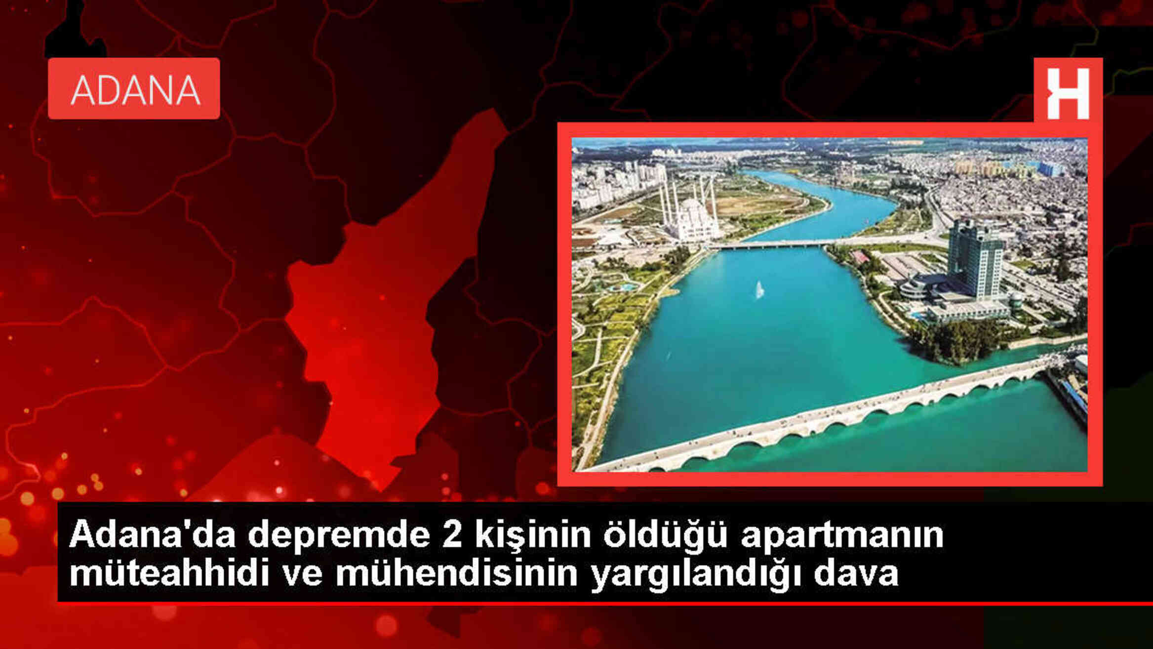 Adana'da Kahramanmaraş merkezli depremde yıkılan apartmanla ilgili yargılama devam ediyor